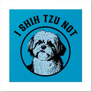 I Shih Tzu Not Posters and Art